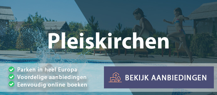 vakantieparken-pleiskirchen-duitsland-vergelijken